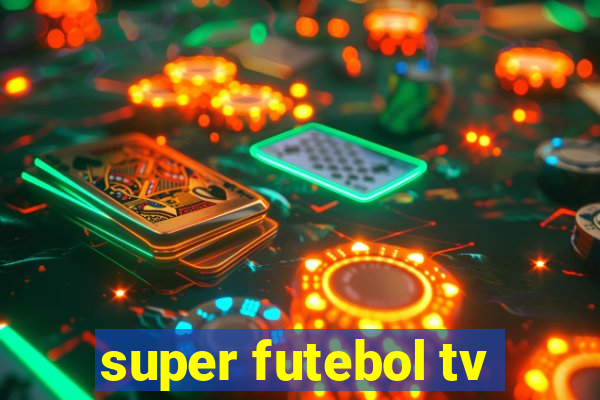 super futebol tv